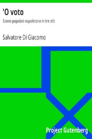 [Gutenberg 35801] • 'O voto: Scene popolari napoletane in tre atti